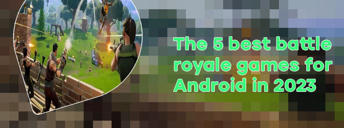 Battle royale games for android
